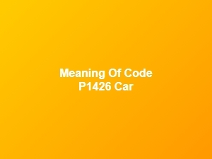 Meaning of Code P1426 Car