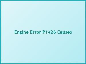 Engine Error P1426 Causes and Solutions