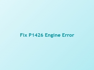 Fix P1426 Engine Error Quickly