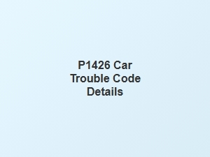 P1426 Car Trouble Code Details